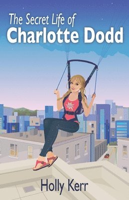Holly Kerr - Secret Life of Charlotte Dodd, Häftad