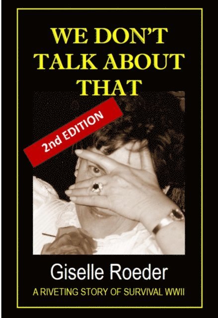 Giselle Roeder - We Don't Talk About That - A Riveting Story of Survival WWII, E-bok. Tillgänglighet: Lägg i varukorg