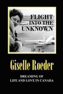 Giselle Roeder - Flight Into The Unknown, Häftad. Tillgänglighet: Lägg i varukorg
