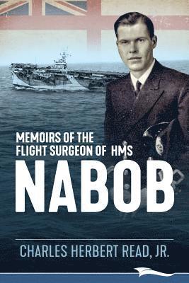 Read Jr C H - Memoirs of the Flight Surgeon of HMS Nabob, Häftad
