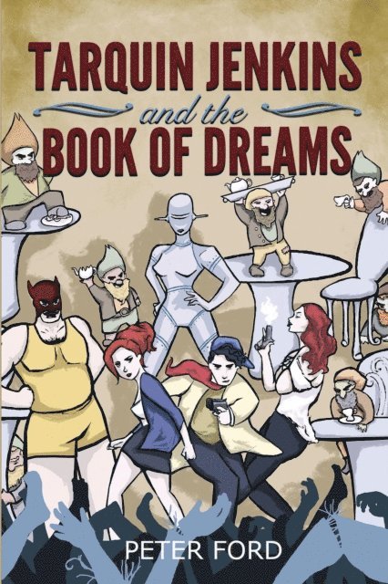 Peter Ford - Tarquin Jenkins And The Book Of Dreams, E-bok