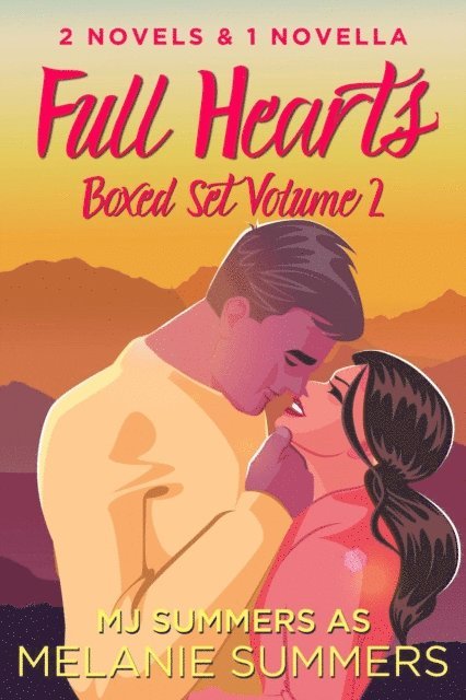 Melanie Summers, MJ Summers - Full Hearts Series Boxed Set, Volume 2, E-bok