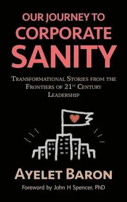 Ayelet Baron - Our Journey To Corporate Sanity, Inbunden. Tillgänglighet: Lägg i varukorg