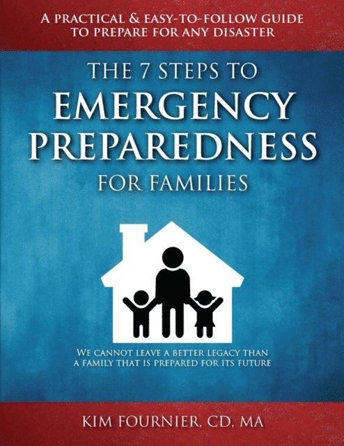 Kim Fournier CD MA - 7 Steps to Emergency Preparedness for Families, E-bok. Tillgänglighet: Lägg i varukorg