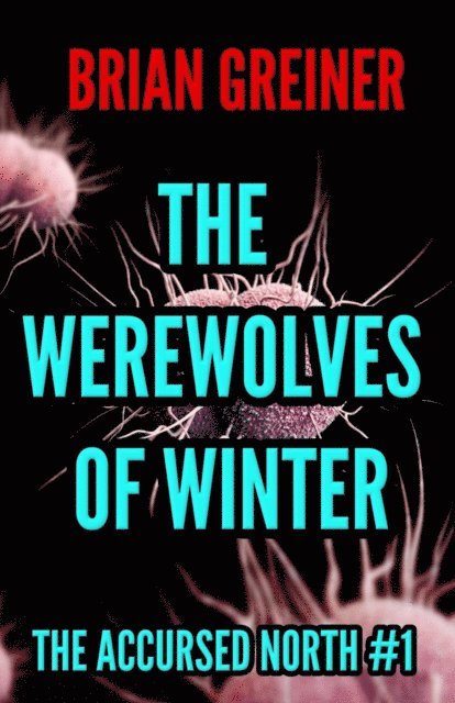 Brian Greiner - Werewolves of Winter, E-bok