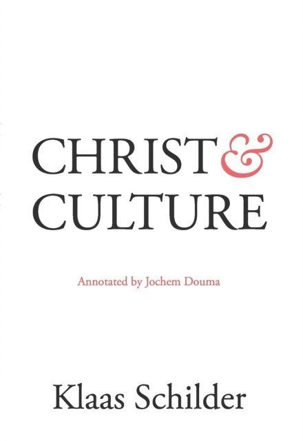 Klaas Schilder - Christ and Culture, E-bok