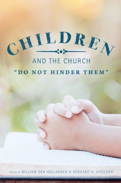 Gerhard Visscher, William den Hollander - Children and the Church, E-bok