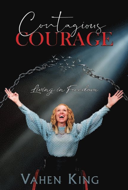 Vahen King - Contagious Courage, E-bok