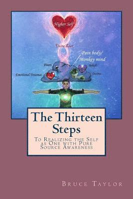 Bruce J. Taylor - The Thirteen Steps: To Realizing the Self as One with Pure Source Awareness, Häftad