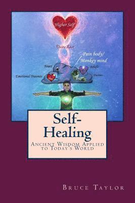 Bruce Taylor - Self-Healing: Ancient Wisdom Applied to Today's World, Häftad