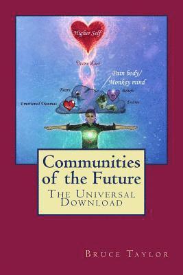 Bruce J. Taylor - Communities of the Future: The Universal Download, Häftad