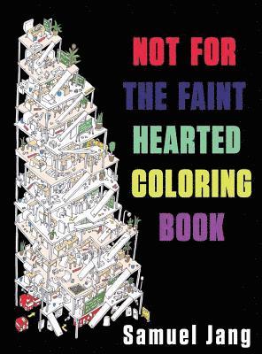 Samuel Jang - Not For The Faint Hearted Coloring Book, Inbunden