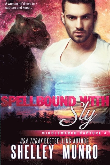 Shelley Munro - Spellbound with Sly, E-bok