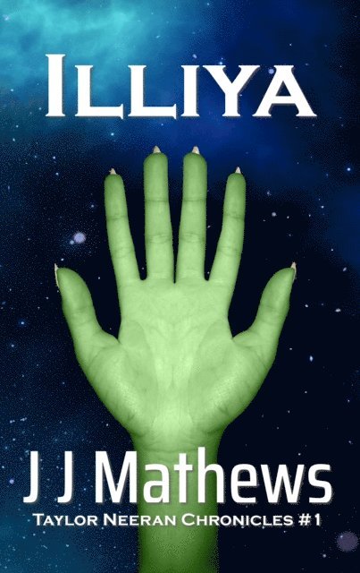 J J Mathews - Illiya: Taylor Neeran Chronicles #1, E-bok