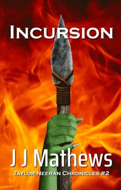J J Mathews - Incursion: Taylor Neeran Chronicles #2, E-bok