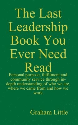 Graham Little - Last Leadership Book You Ever Need Read, Inbunden. Tillgänglighet: Lägg i varukorg