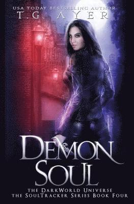 T. G. Ayer - Demon Soul: A SoulTracker Novel #4: A DarkWorld Series, Häftad. Tillgänglighet: Lägg i varukorg