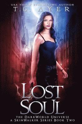 T. G. Ayer - Lost Soul: A SkinWalker Novel #2: A DarkWorld Series, Häftad. Tillgänglighet: Lägg i varukorg