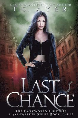 T. G. Ayer - Last Chance: A SkinWalker Novel #3: A DarkWorld Series, Häftad. Tillgänglighet: Lägg i varukorg