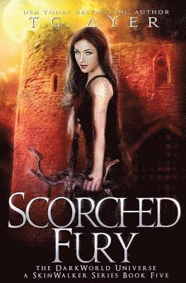 T. G. Ayer - Scorched Fury: A SkinWalker Novel #5: A DarkWorld Series, Häftad. Tillgänglighet: Lägg i varukorg