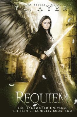 T. G. Ayer - Requiem: The Irin Chronicles #2: A DarkWorld Series, Häftad. Tillgänglighet: Lägg i varukorg