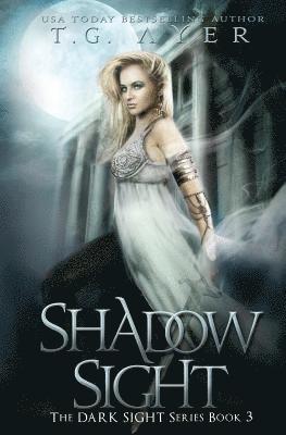 T. G. Ayer - Shadow Sight: A Dark Sight Novel #4, Häftad. Tillgänglighet: Lägg i varukorg