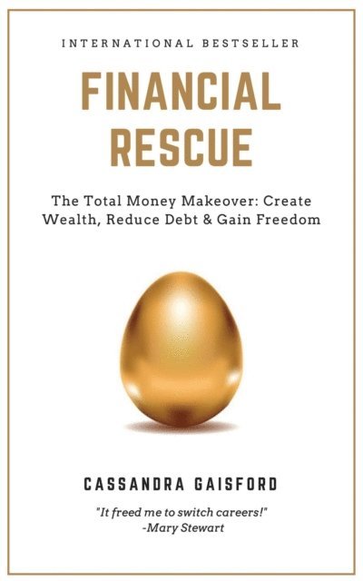 Cassandra Gaisford - Financial Rescue: The Total Money Makeover, E-bok