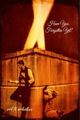 A. N. Arthur - Have You Forgotten Yet?, Häftad