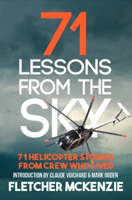 Fletcher McKenzie - 71 Lessons From The Sky: Civilian Helicopters, E-bok