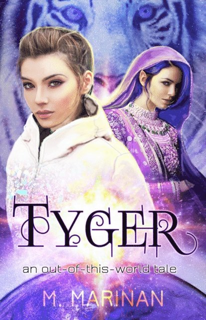 M. Marinan - Tyger: An Out-of-This-World Tale, E-bok