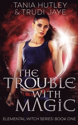 Tania Hutley, Trudi Jaye - Trouble With Magic, Häftad. Tillgänglighet: Lägg i varukorg