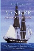 Joan Druett - Yankee Adventurers, Häftad