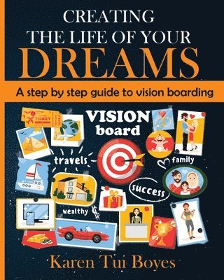 Karen Tui Boyes - Creating The Life Of Your Dreams, Häftad. Tillgänglighet: Lägg i varukorg