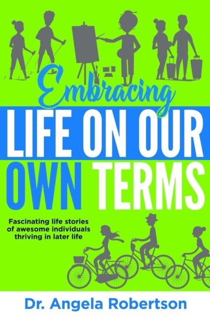 Dr Angela C Robertson - Embracing Life On Our Own Terms, E-bok. Tillgänglighet: Lägg i varukorg
