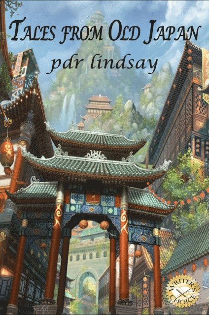 p.d.r. lindsay - Tales From Old Japan: Stories to Enchant and Entertain, E-bok