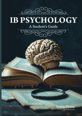 Travis Dixon - IB Psychology - A Student's Guide (2nd Edition - 2025), Häftad. Tillgänglighet: Lägg i varukorg
