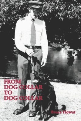 Bruce Howat - From Dog Collar to Dog Collar, Häftad