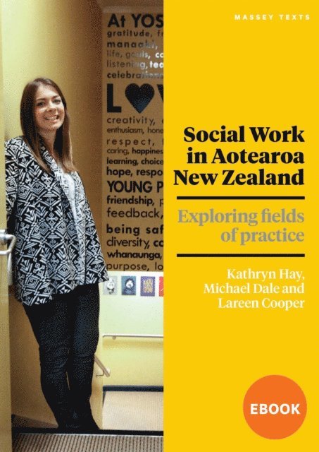 Michael Dale, Lareen Cooper, Kathryn Hay - Social Work in Aotearoa New Zealand: Exploring fields of practice, E-bok