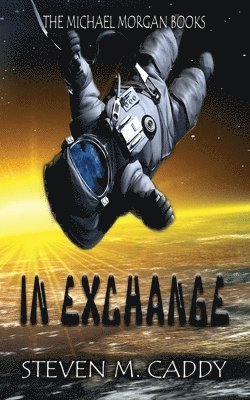 Steven M Caddy - In Exchange, Häftad