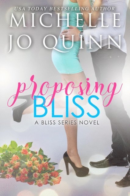 Michelle Jo Quinn - Proposing Bliss, E-bok