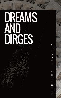 Melanie McCurdie - Dreams and Dirges, Häftad. Tillgänglighet: Lägg i varukorg