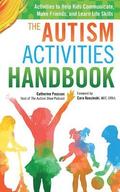 The Autism Activities Handbook: Activities to Help Kids Communicate, Make Friends, and Learn Life Skills