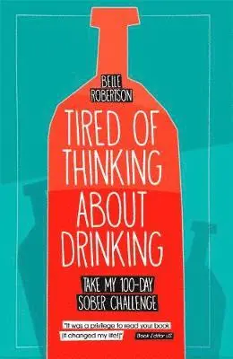 Belle Robertson - Tired of Thinking About Drinking, Häftad. Tillgänglighet: Lägg i varukorg