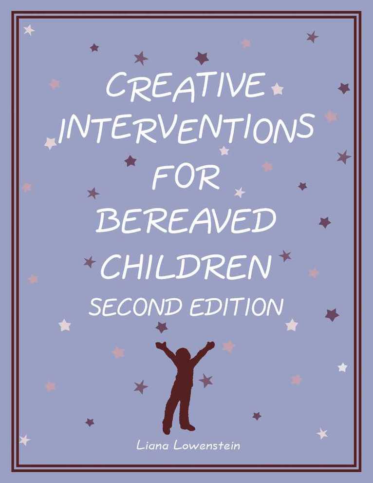 Liana Lowenstein - Creative Interventions for Bereaved Children, Second Edition, Häftad. Tillgänglighet: Lägg i varukorg
