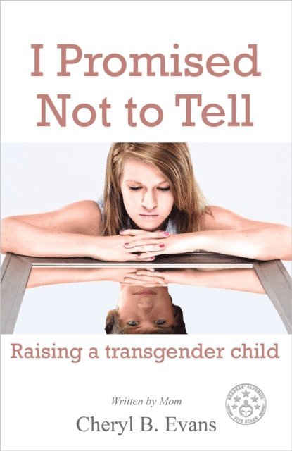 Cheryl B. Evans - I Promised Not To Tell: Raising A Transgender Child, E-bok. Tillgänglighet: Lägg i varukorg