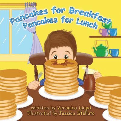Veronica M Lloyd, Jessica Stelluto - Pancakes for Breakfast, Pancakes for Lunch, Häftad