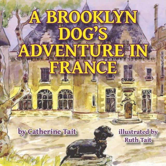 Ruth Tait, Catherine Tait - Brooklyn Dog's Adventure in France, E-bok