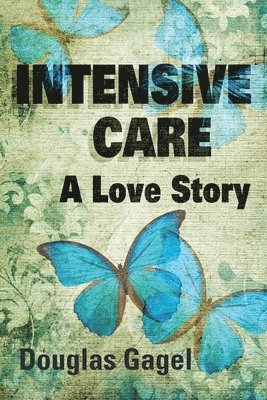 Intensive Care: A Love Story