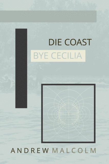 Andrew Malcolm - Die Coast Bye Cecilia, E-bok