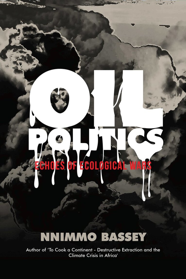 Nnimmo Bassey - Oil Politics, Häftad